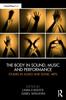 The The Body In Sound, Music and Performance : Studies In Audio and Sonic Arts Book