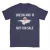 Greenland Is Not For Sale T Shirts for Unisex Cotton Casual TShirt Round Collar  Tee Shirt Short Sleeve Tops Party