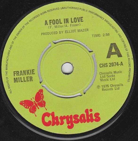 

7inch Record FRANKIE MILLER - A Fool In Love CHS2074 Chrysalis 1975 UK Rock Used