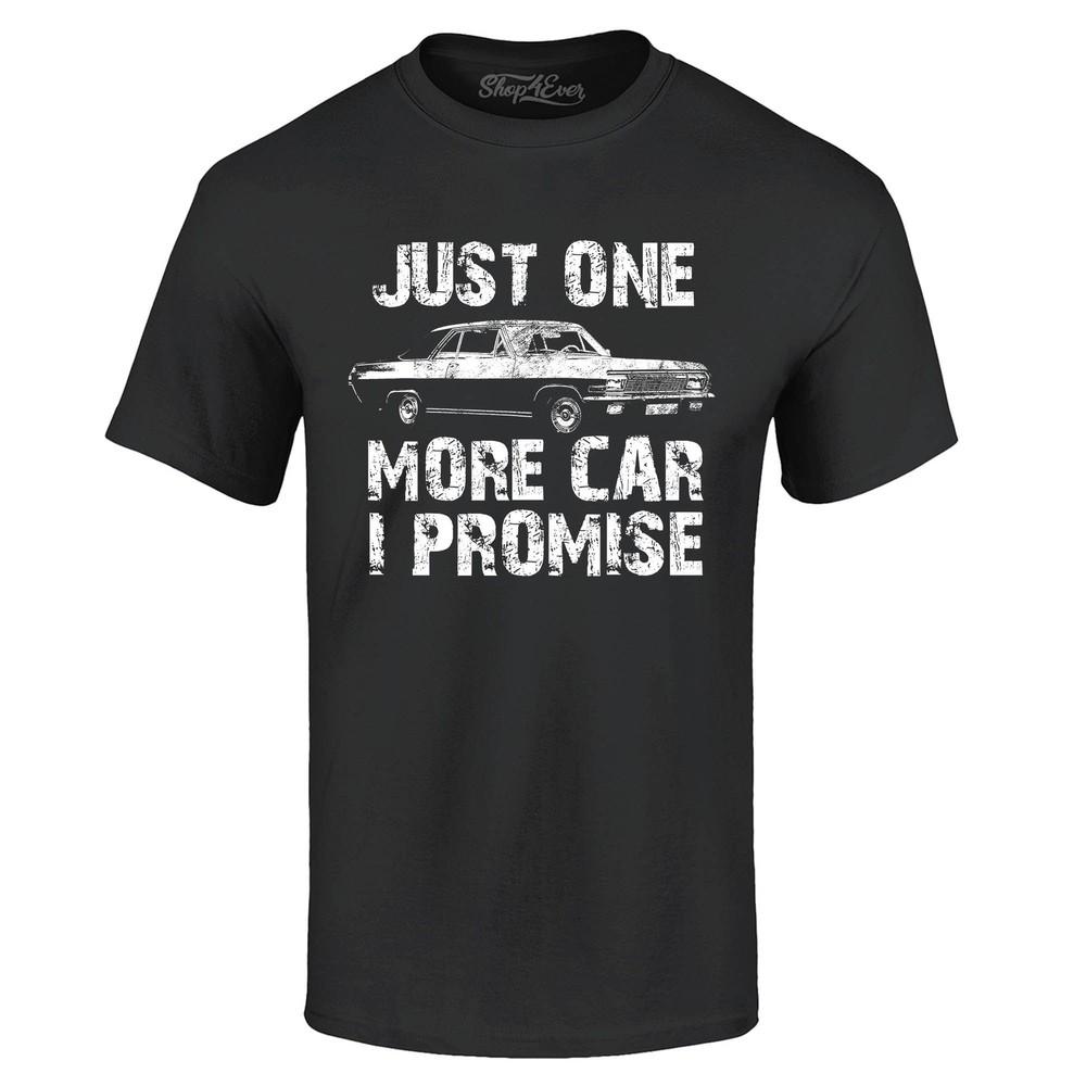 Just One More Car T-shirt Cars Shirts