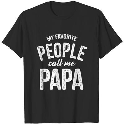 En Sevdiğim İnsanlar Bana Papa Derler Unisex Tişört
