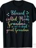 Blessed To Be Called Mom Grandma and Great Grandma T-ShirtSame Style for Men and