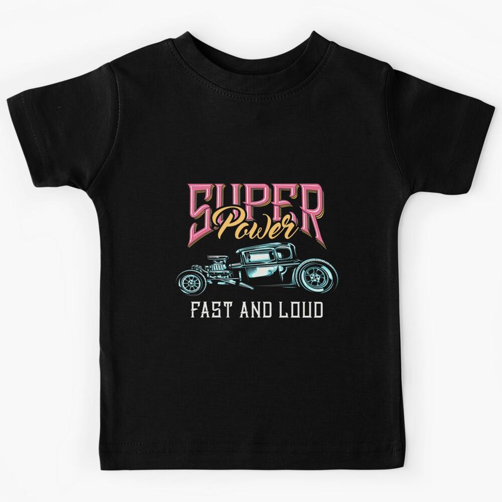 Super Power Hot Rod Fast Loud Car Design, Merch By Amazon, Redbubble, Teepublic, Limited Edition, P Kids T-Shirt 140