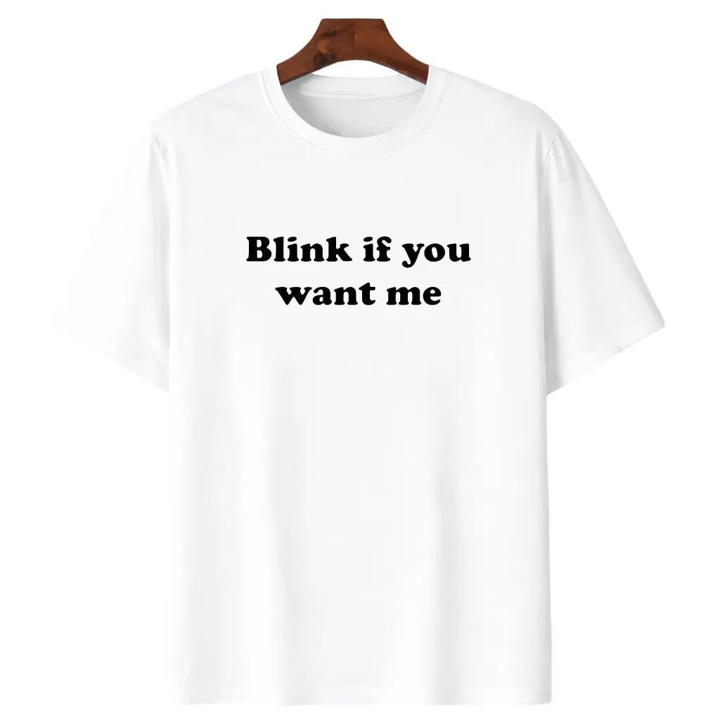 Blink If You Want Me T-Shirt – Y2K Funny Meme Tee, 90s Graphic Shirt Unisex T-Shirt S