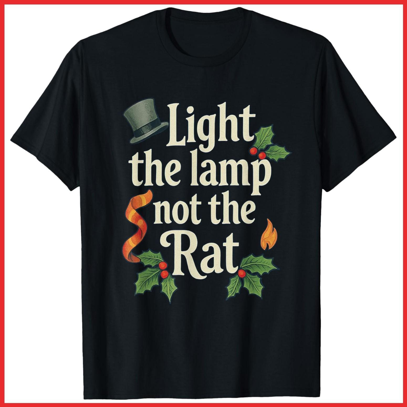 Light The Lamp Not The Rat Funny Christmas Matching Family Black Cotton T-Shirt XL