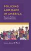 The Policing and Race In America : Economic, Political, and Social Dynamics Book