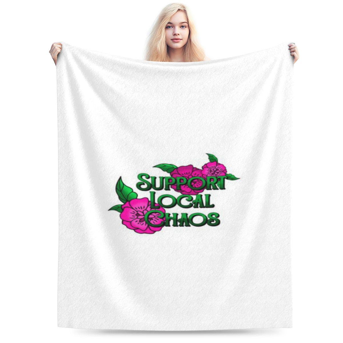 Support Local Chaos Custom Comfortable Gift An UltraSoft Micro Fleece Blanket 75x100cm