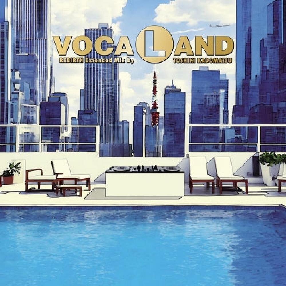 

Vocaland Rebirth Extended Mix By Toshiki Kadomatsu Limited Edition