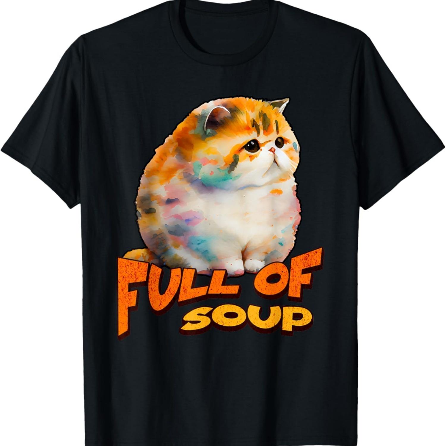 

Funny Full Of Soup Kitten Cat Meme Viral Quote T-Shirt S чёрный