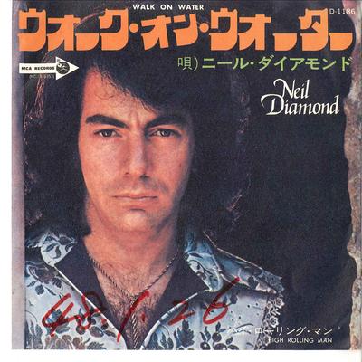 Disque 7 pouces NEIL DIAMOND - Walk On Water / High Rolling Man D1186 MCA 1972 Japon Rock Occasion