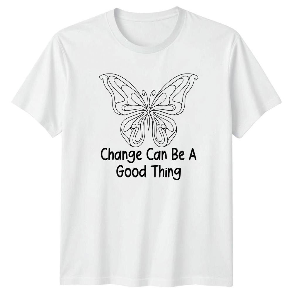 Change Can Be A Good TShirt Butterfly Personal Growth Inspirational Nature S