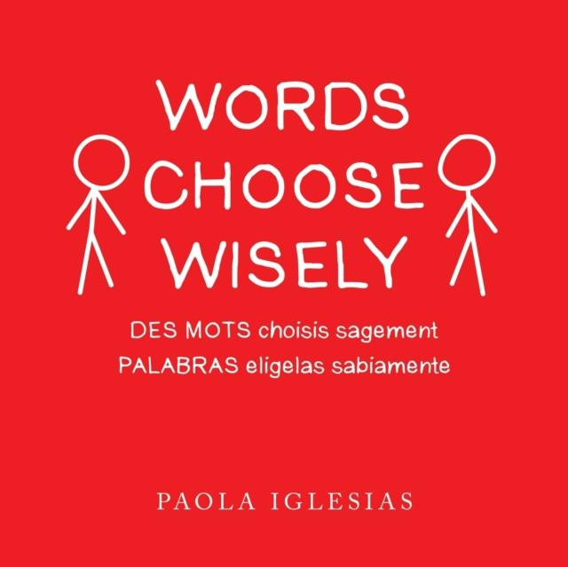 Choose wise. Choose wise