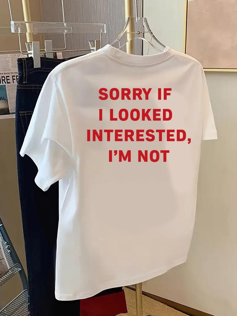 Sorry I seem interested Im not a fashion print Unisexs springsummer trendy printed Tshirt fashion item