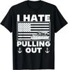 Funny Boating I Hate Pulling Out - Pontoon Boat Captain. Gift Unisex T-Shirt