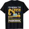 I'm Ready To Crush Preschool Construction Vehicle Boys Gift Unisex T-Shirt