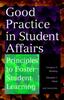 The Good Practice In Student Affairs : Principles To Foster Student Learning Book