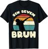 Six Seven Bruh Dab Funny 67 Costume 6 7 Meme T-Shirt