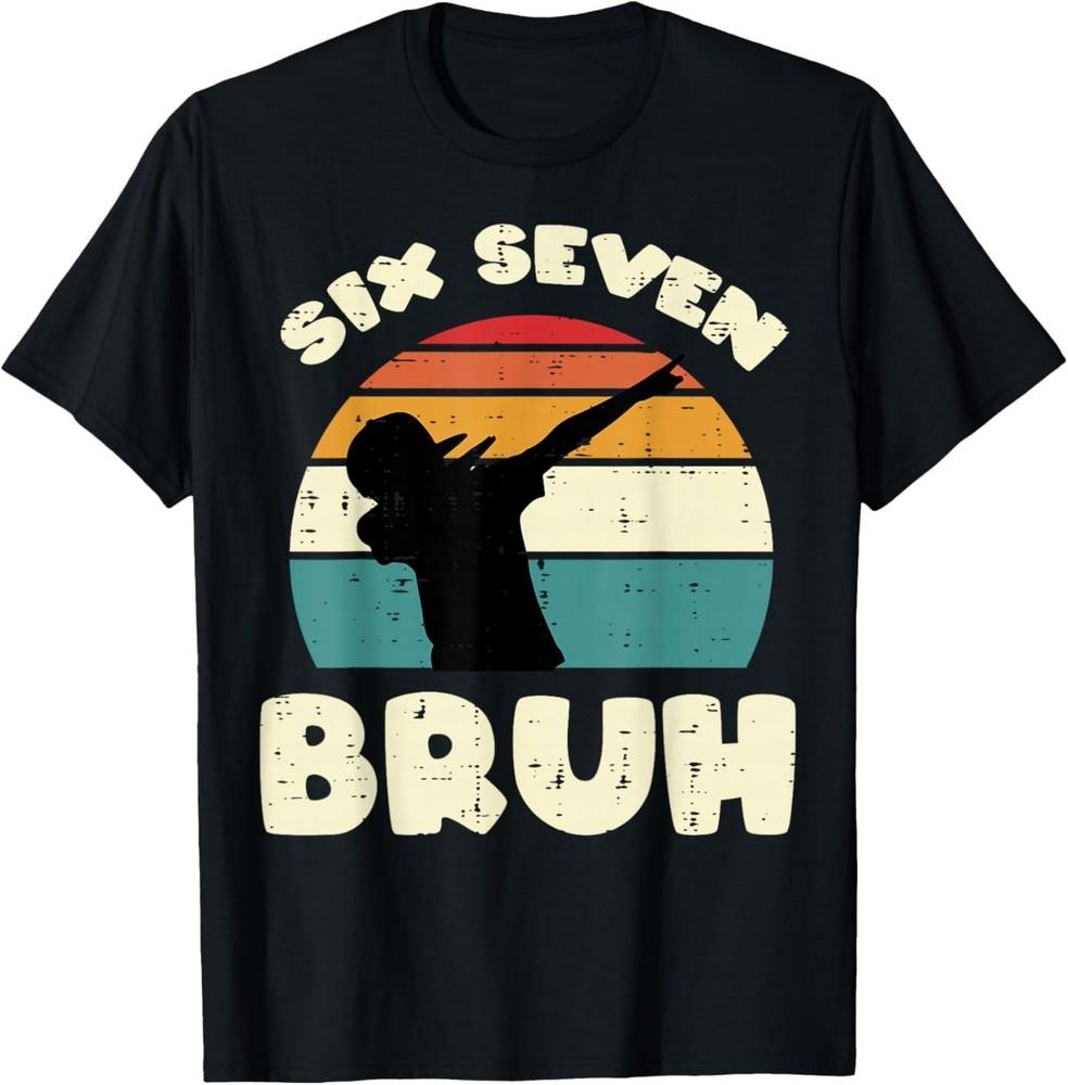Six Seven Bruh Dab Funny 67 Costume 6 7 Meme T-Shirt S