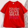 Tough Guys Wearing Pink Gamers T Shirt Men Women Forsaken TShirt Cosplay Tees Funny Cotton Short Sleeve Designer Clothes Tops