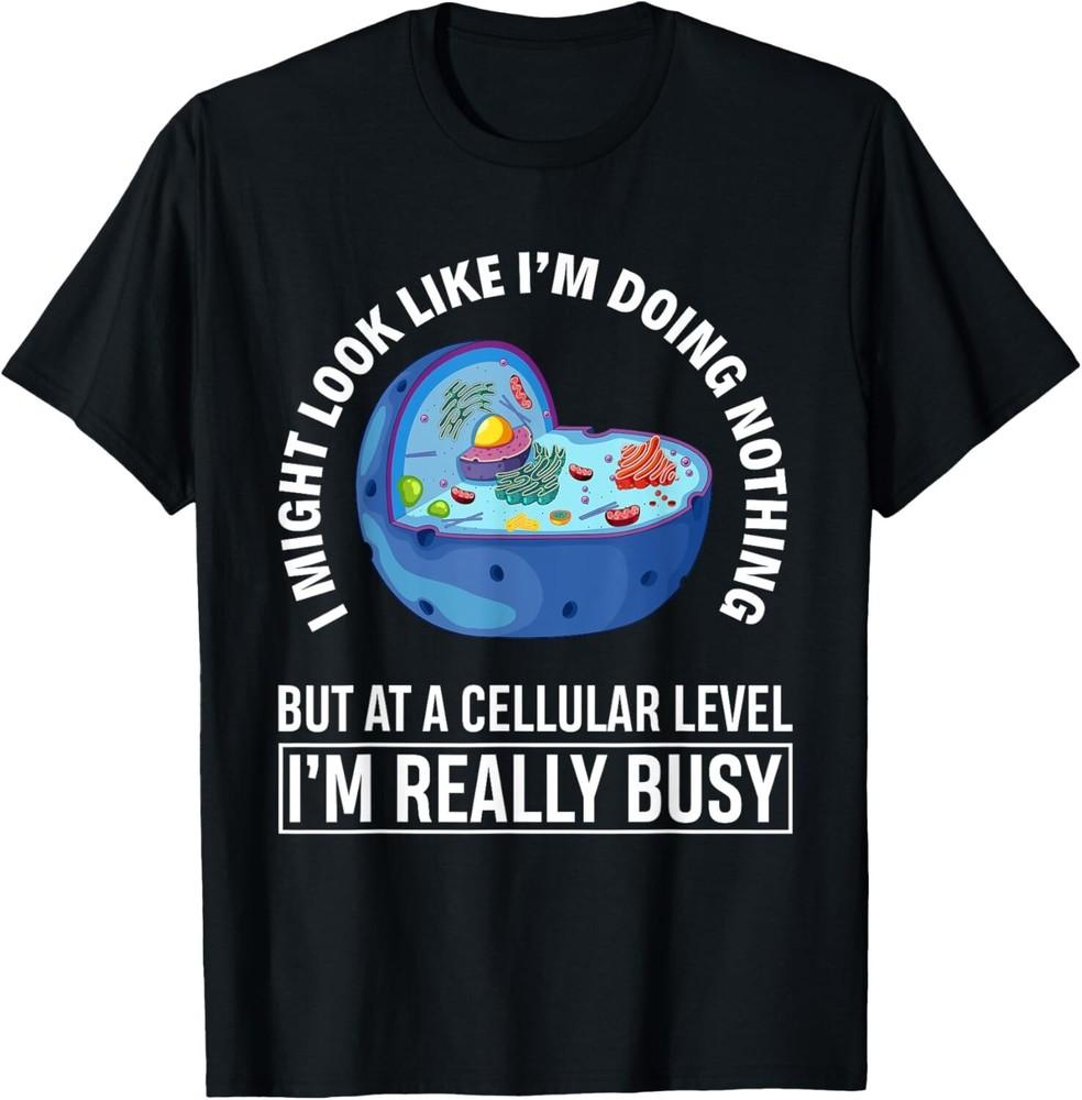

Funny Lazy Cellular Biology Cell Biologist Gift Biology Gift Unisex T-Shirt 2XL