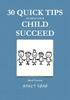 The 30 Quick Tips To Help Your Child SUCCEED Book