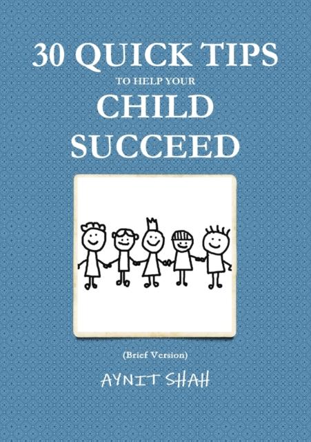 The 30 Quick Tips To Help Your Child SUCCEED Book