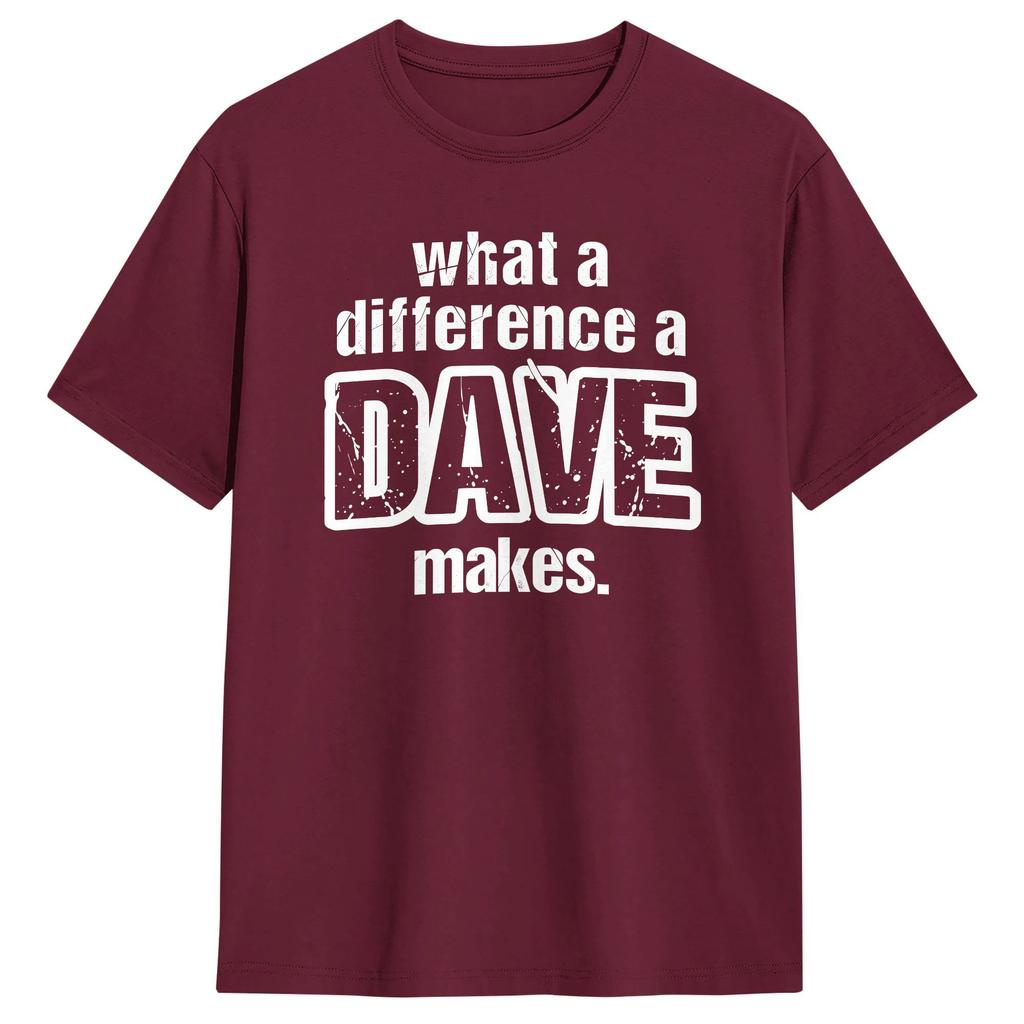 What A Difference A Dave Makes  Cotton T Shirts  Hippie Tee Shirt for Unisex Summer Y2K Fun Casual Short Sleeve Clothes