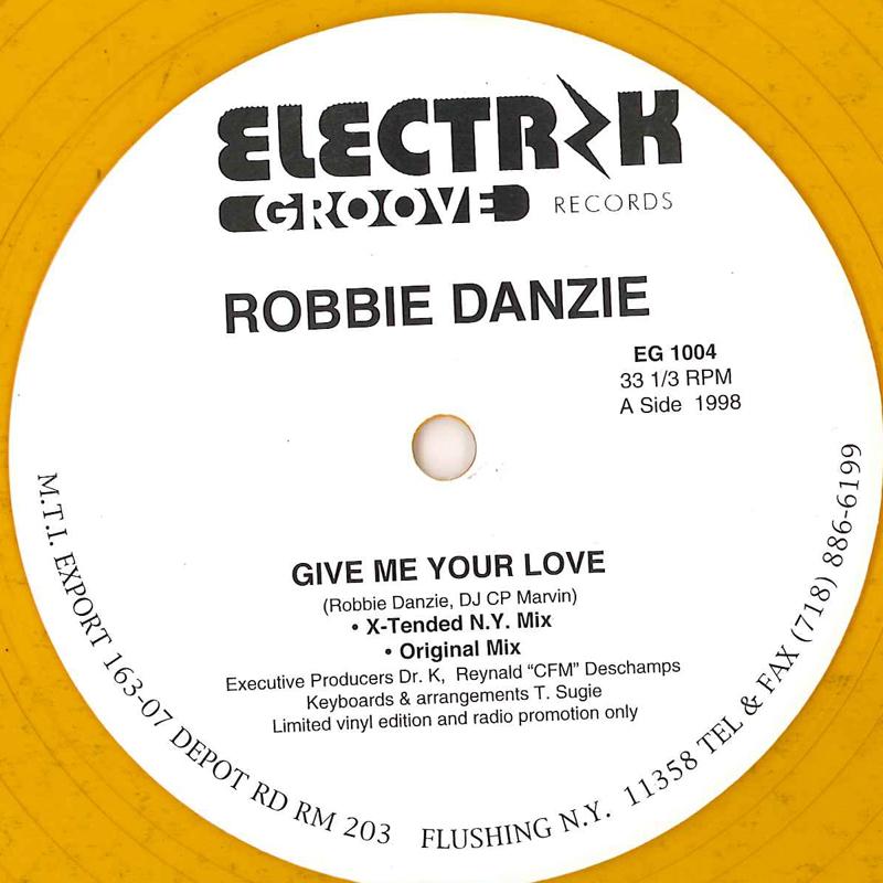 

12inch Record ROBBIE DANZIE - Give Me Your Love / Don t Let Go EG1004 ELECTRIK GROOVE 1998 US Rap & Hip-Hop/R&B Used
