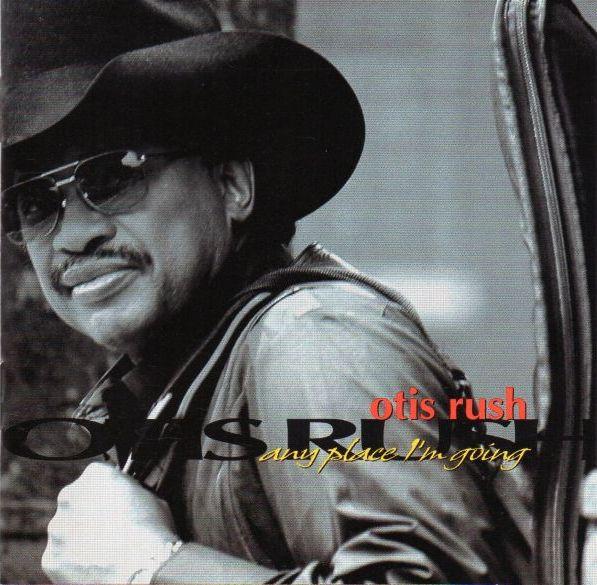 

CD OTIS RUSH - Any Place I m Going 5141613432 House Of Blues 1998 US Soul/Funk Used