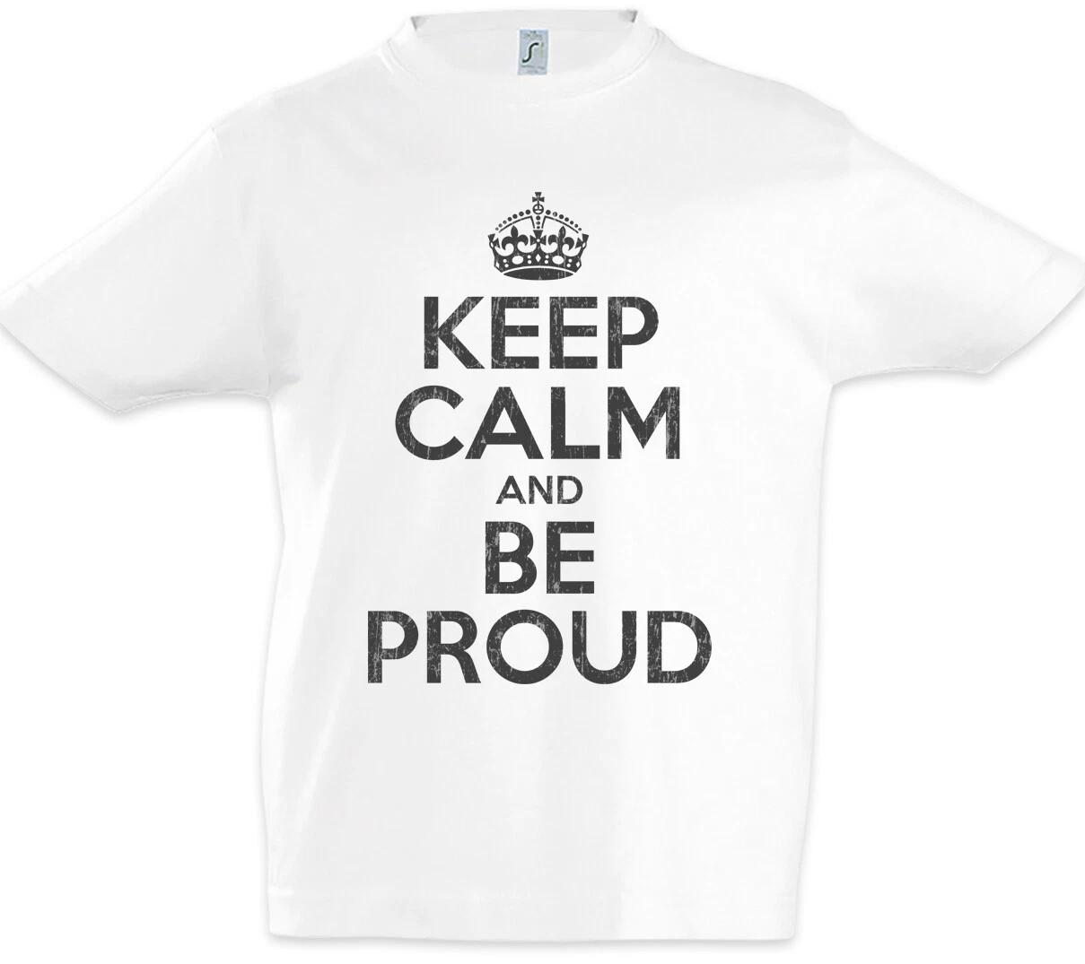 Keep Calm And Be Proud Kids Boys kids boys T-Shirt Pride Confident Confident Fun 130