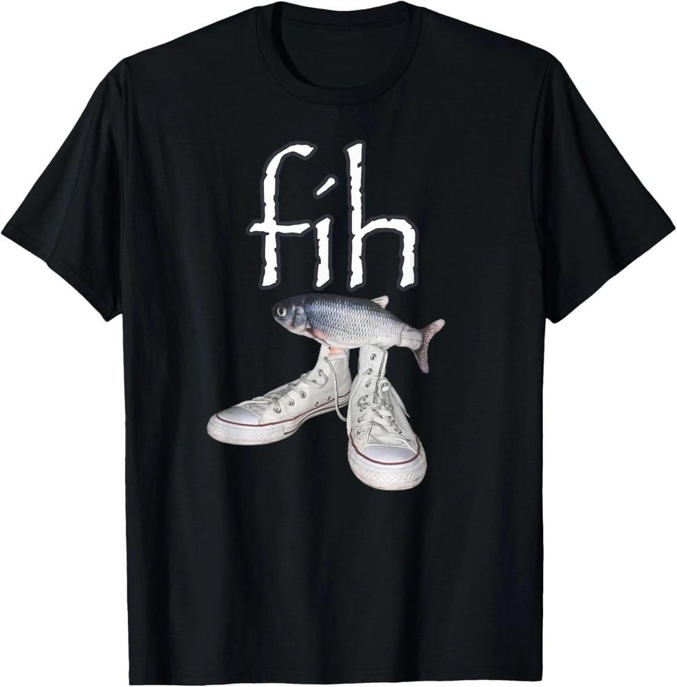 Fih Shoes Fish Funny Misspelled Fish Meme Fih Calling Humor T-Shirt Unisex T-Shirt M