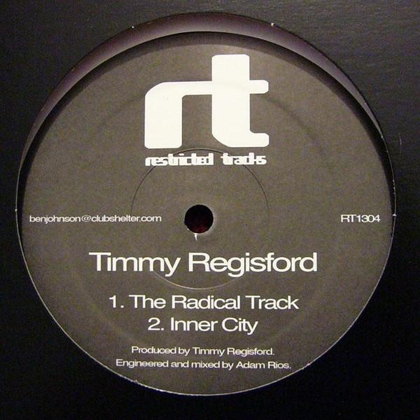 

12inch Record TIMMY REGISFORD The Radical Track RT1304 Restricted Trac 2007 US Dance Electronica Used
