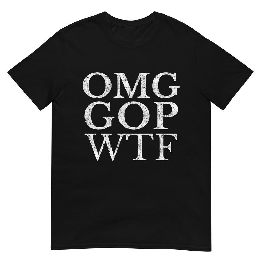 OMG GOP WTF Anti Trump Republican T Shirt T-Shirt L
