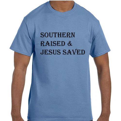 

Christian Jesus Southern Raised and Jesus Saved T shirt T shirt 3XL