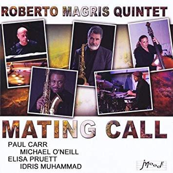 

CD ROBERTO MAGRIS QUINTET - Mating Call JM001 JMood 2010 US Jazz Used