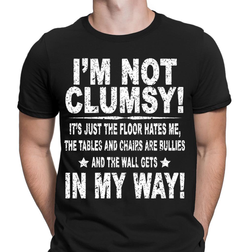 Im Not Clumsy Funny Sarcasm Rude Joke Humor Novelty Mens TShirts Tee Top NED