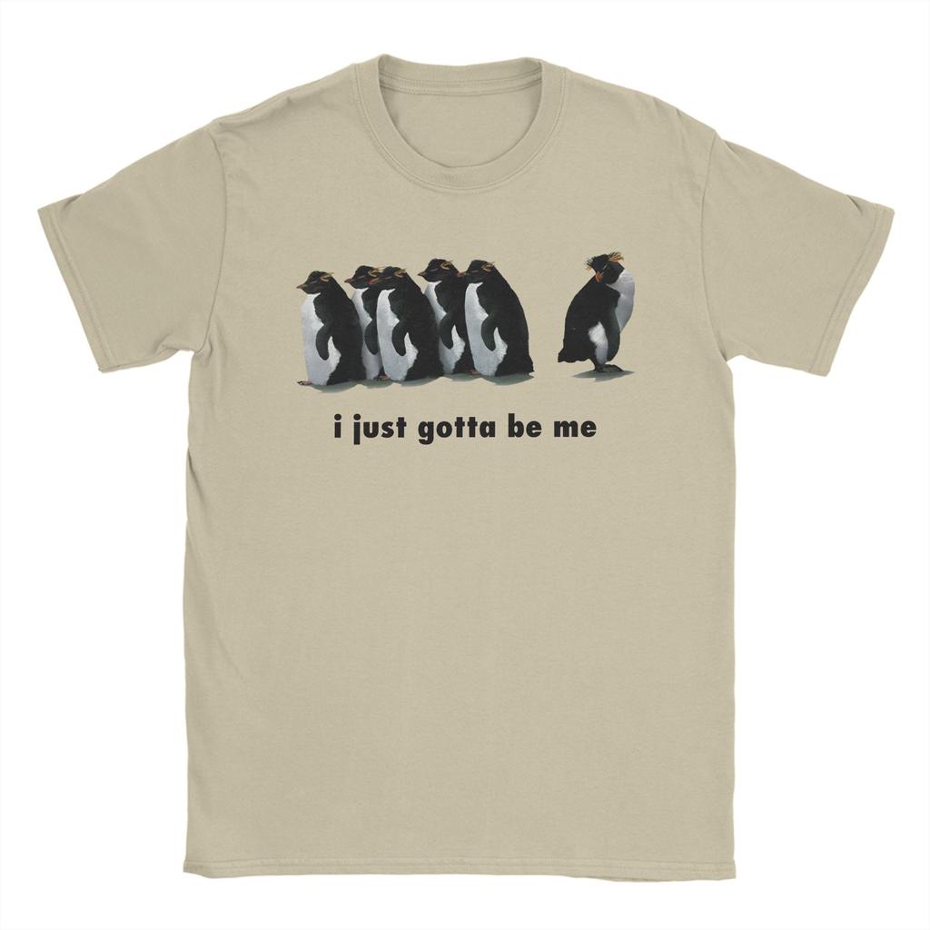 I Just Gotta Be Me Penguin T Shirt Summer Fashion TShirts Men 100 Cotton Crewneck Oversized Tees ShortSleeved Tshirt