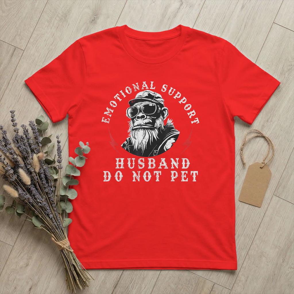 Emotional Support Husband Do Not Pet TShirt Unisex Funny Monkey Funny Cotton Tees Round Collar Short Sleeve T Shirts merchandise