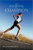 The The Journal of a Champion : Rebuilding Yourself To Build Your Environment Book