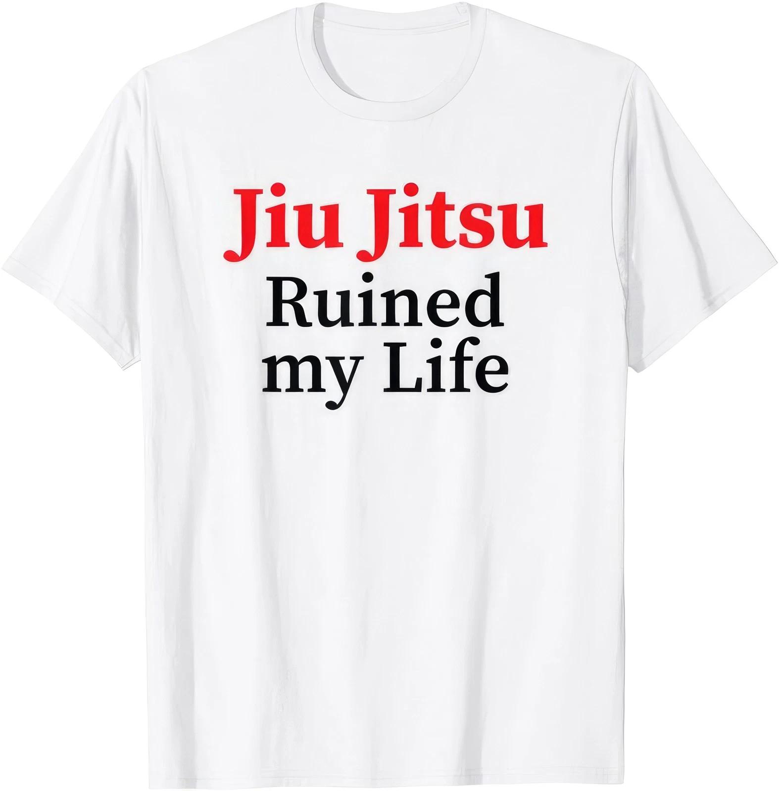 Jiu Jitsu Ruined My Life Funny Martial Arts BJJ Grappling Fighter T Shirt S