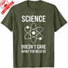 Science Doesnt Care What You Believe Scientist Women Men Tops Funny Harajuku Fashion Cotton Ropa De Mujer Tees Letters Tshirt