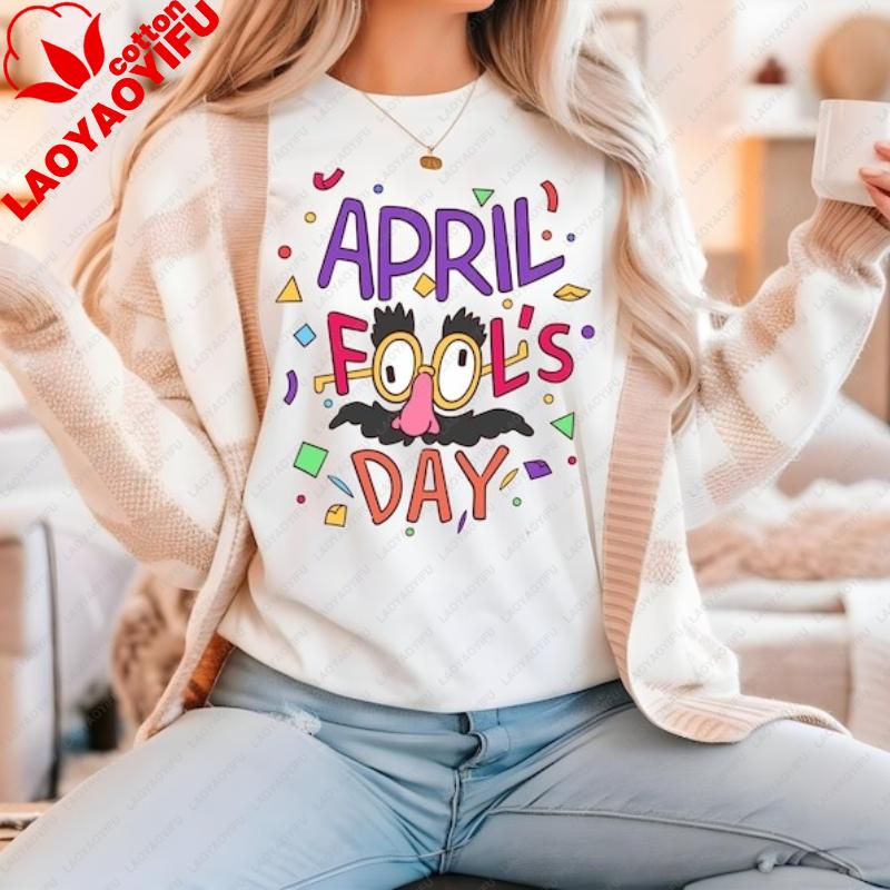 April Fools Day Tshirt Humor Sweatshirt April 1st Joke Family Joke Tee Prankster Crewneck Just Kidding Pullover Women Clothes
