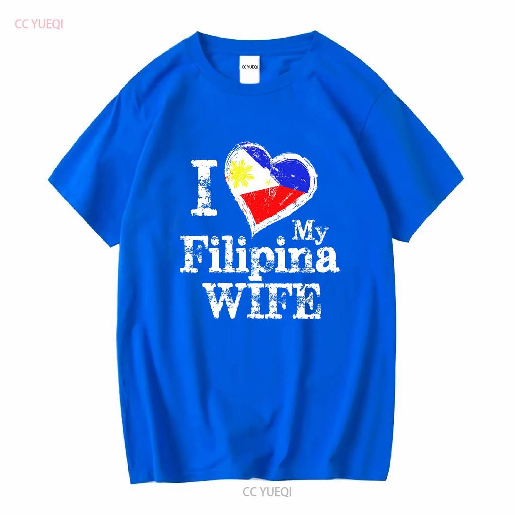 Mens I Love My Filipina Wife Philippines Filip T Shirt vintage Washed Stretched designer clothes Comfortable streetwear fashion