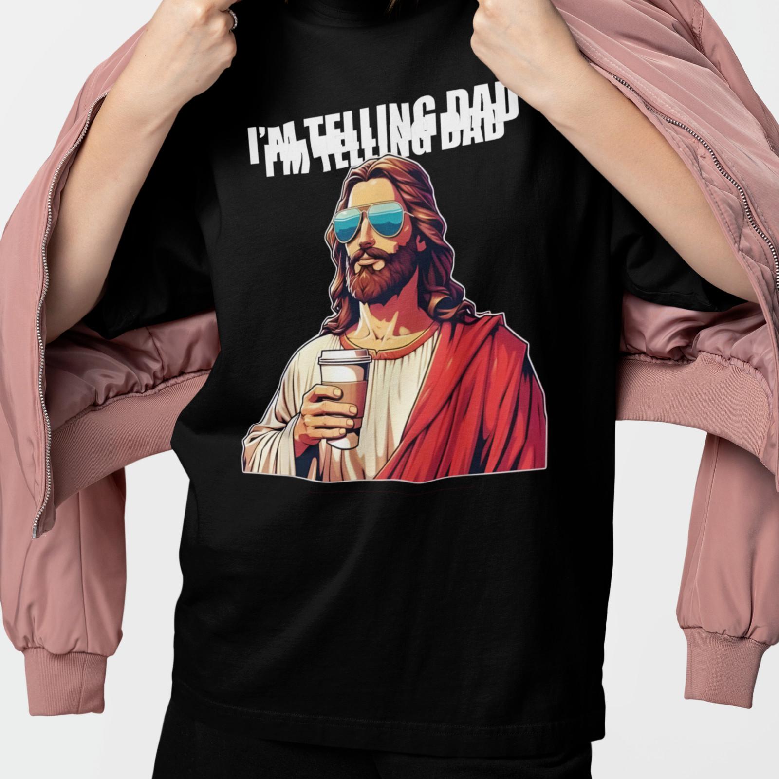 I’m Telling Dad Funny Jesus Shirt Coffee Meme Graphic Tee Unisex S