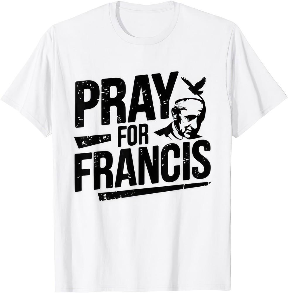 Pray For Pope Francis Catholic Christian T Shirt