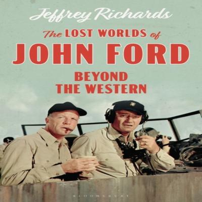 The Lost Worlds of John Ford by Richards & Jeffrey Lancaster University & UK Hardback Book 9781350114708