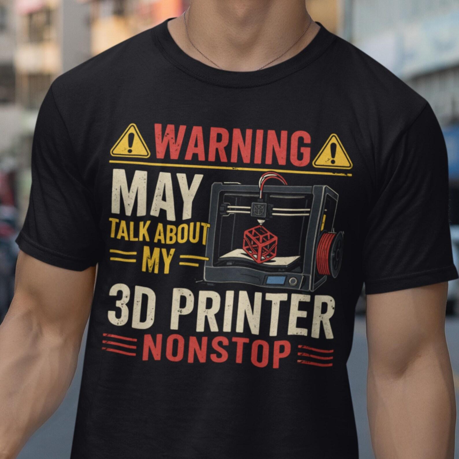 3D Printer Warning Shirt, Maker Hobbyist Humor Tee, 3D Printing Enthusiast Gift XL