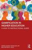 Bok Gamification In Higher Education : A How-To Instructional Guide