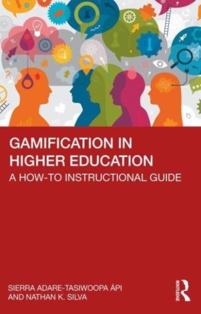 The Gamification In Higher Education : A How-To Instructional Guide Book