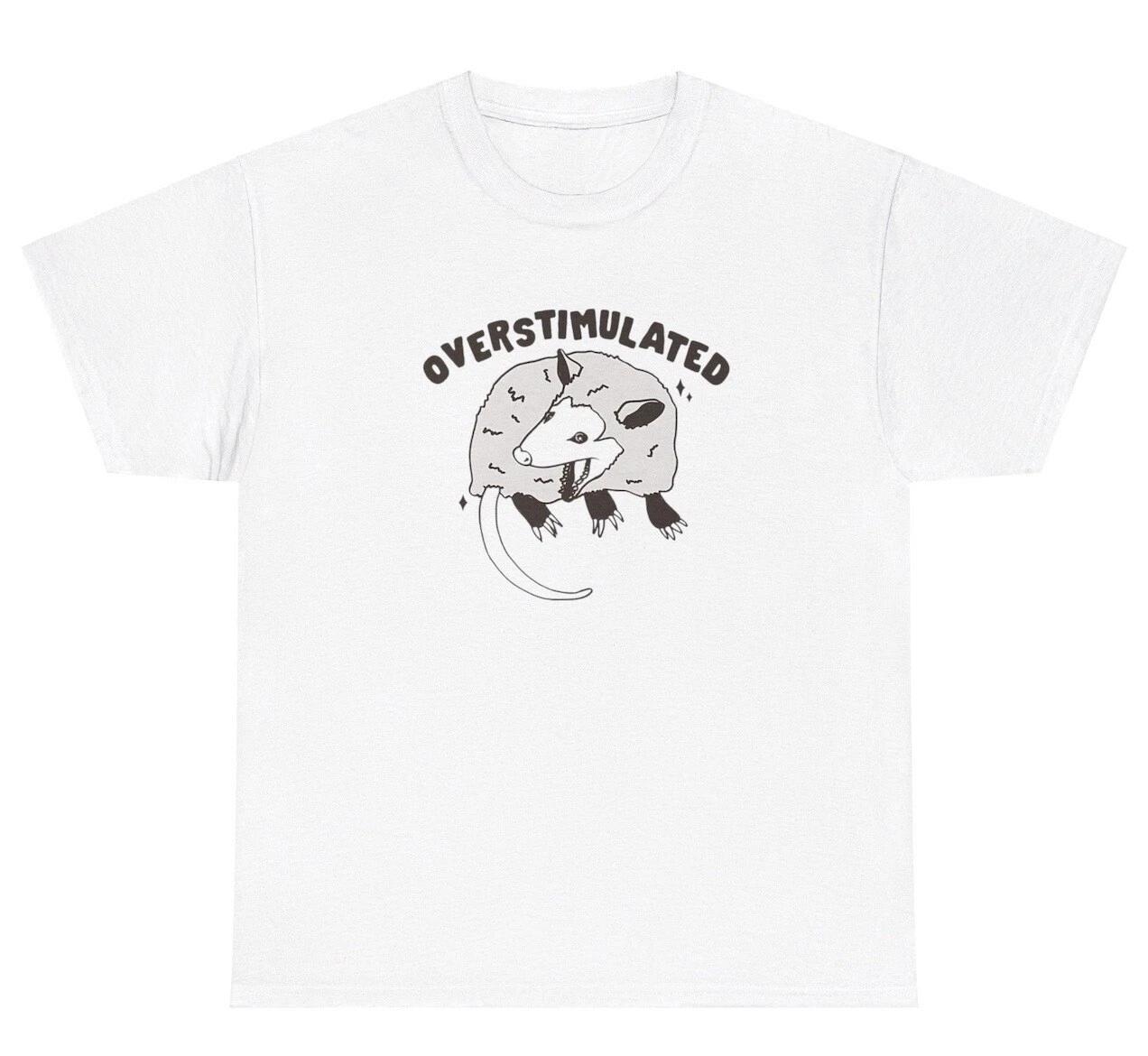 Overstimulated Possum T Shirt Funny Sarcastic Introvert Opossum Weird Humor Tee 3XL